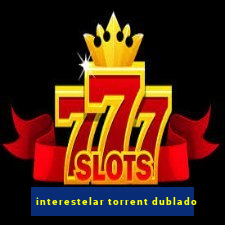 interestelar torrent dublado